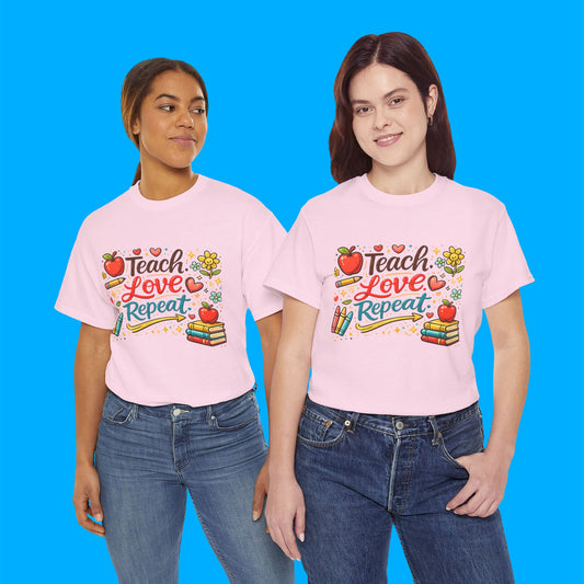 "Teach Love Repeat" — Graphic T-Shirt