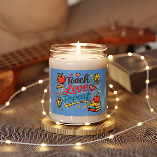 "Teach Love Repeat" — 9oz Scented Soy Candle