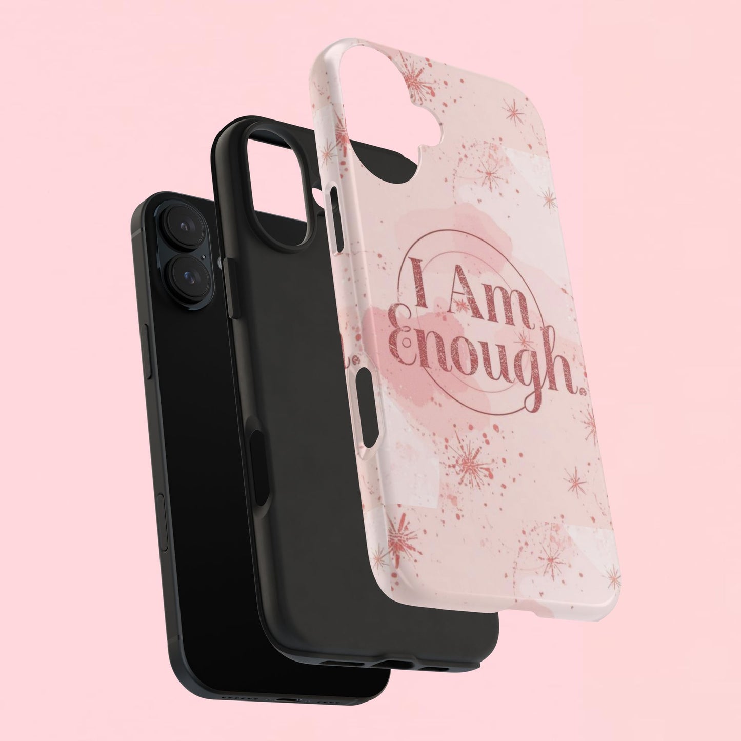 "I Am Enough" — Pink Inspirational Tough Phone Case