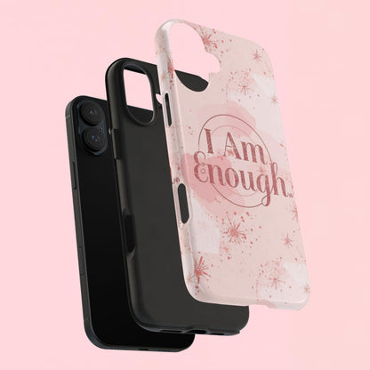 "I Am Enough" — Pink Inspirational Tough Phone Case