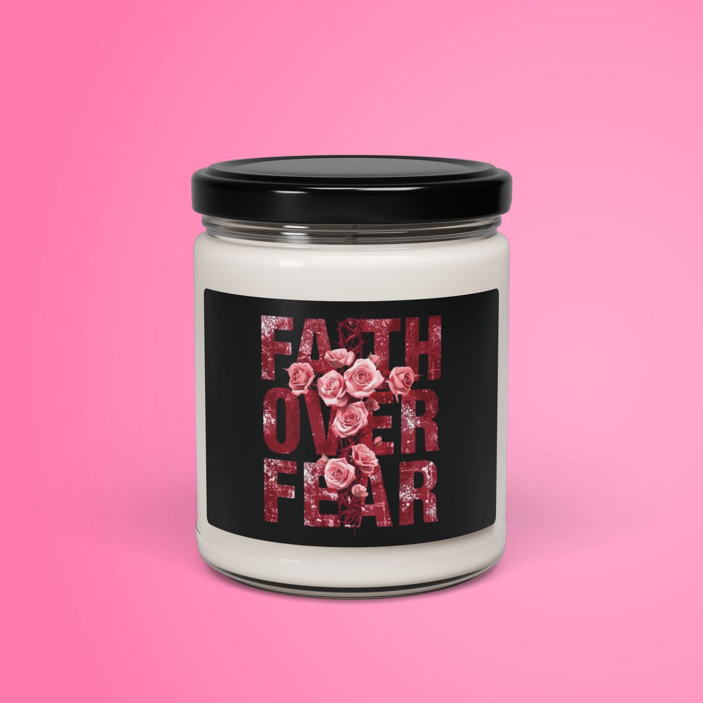 "Faith Over Fear" — Motivational 9oz Scented Soy Candle