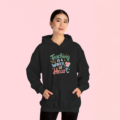 "Teaching Is A Work of Heart" — Graphic Hoodie
