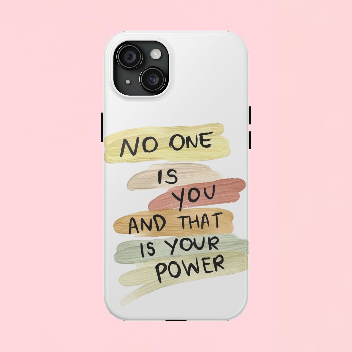 "No One Is You And That Is Your Power" — Inspirational Tough Phone Case