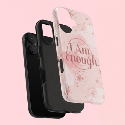 "I Am Enough" — Pink Inspirational Tough Phone Case