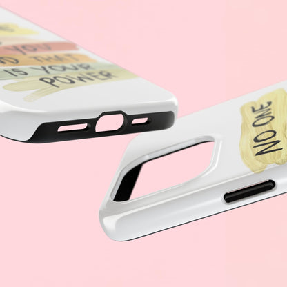 "No One Is You And That Is Your Power" — Inspirational Tough Phone Case