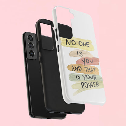 "No One Is You And That Is Your Power" — Inspirational Tough Phone Case