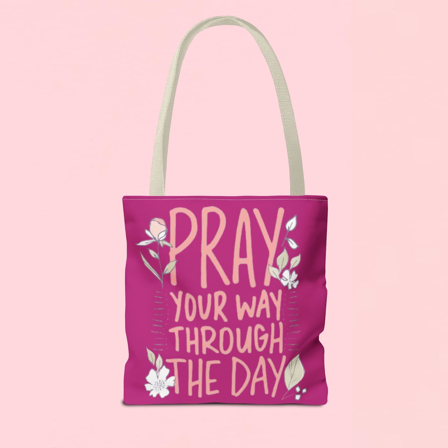 "Pray Your Way Through the Day" Inspirational Tote Bag