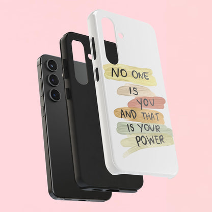 "No One Is You And That Is Your Power" — Inspirational Tough Phone Case
