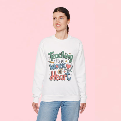 "Teaching Is A Work of Heart" — Graphic Sweatshirt