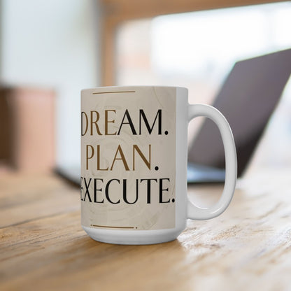"Dream. Plan. Execute." — Motivational Ceramic Mug