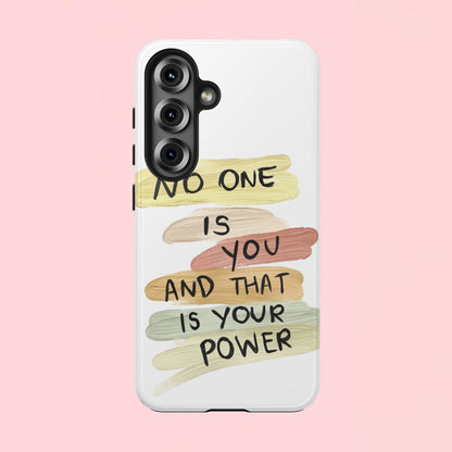 "No One Is You And That Is Your Power" — Inspirational Tough Phone Case
