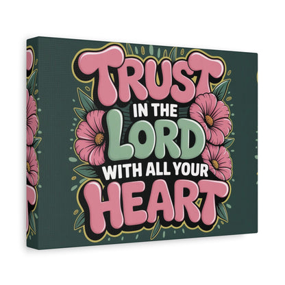 "Trust in the Lord with All Your Heart" — Matte Canvas Wall Art