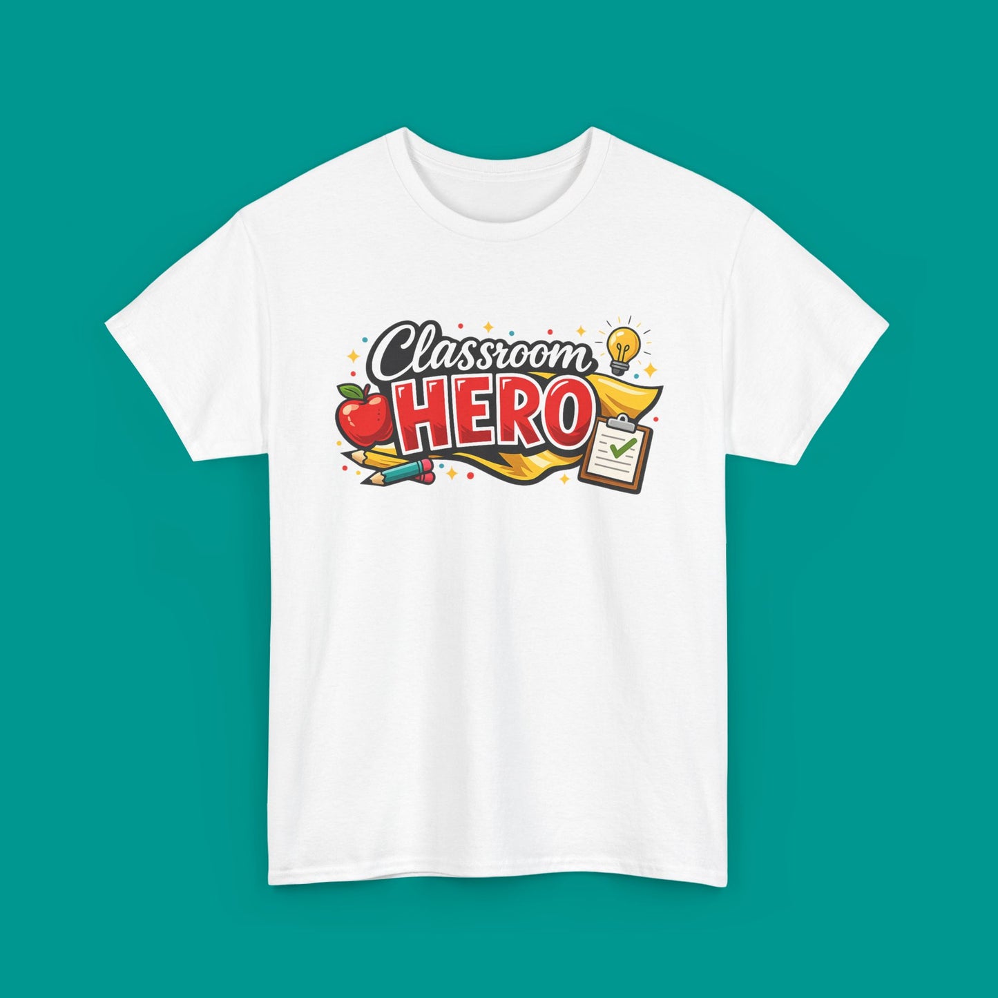"Classroom Hero"  — Graphic T-Shirt