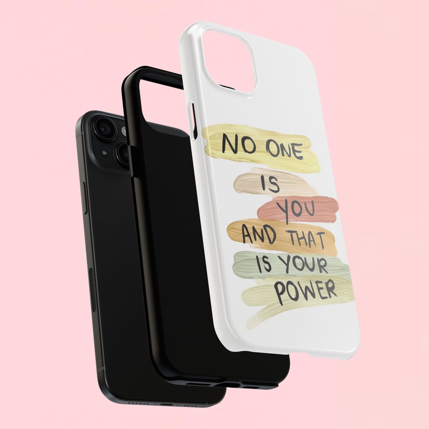 "No One Is You And That Is Your Power" — Inspirational Tough Phone Case