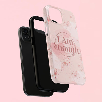 "I Am Enough" — Pink Inspirational Tough Phone Case