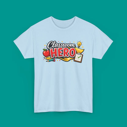 "Classroom Hero"  — Graphic T-Shirt