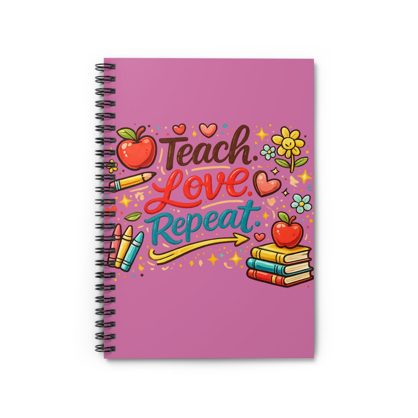"Teach Love Repeat" — Spiral Notebook