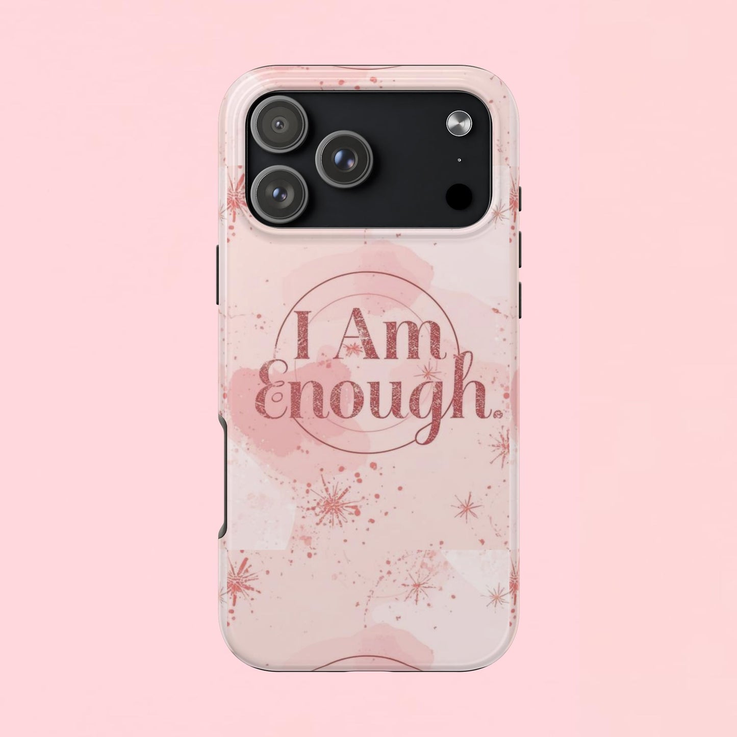 "I Am Enough" — Pink Inspirational Tough Phone Case