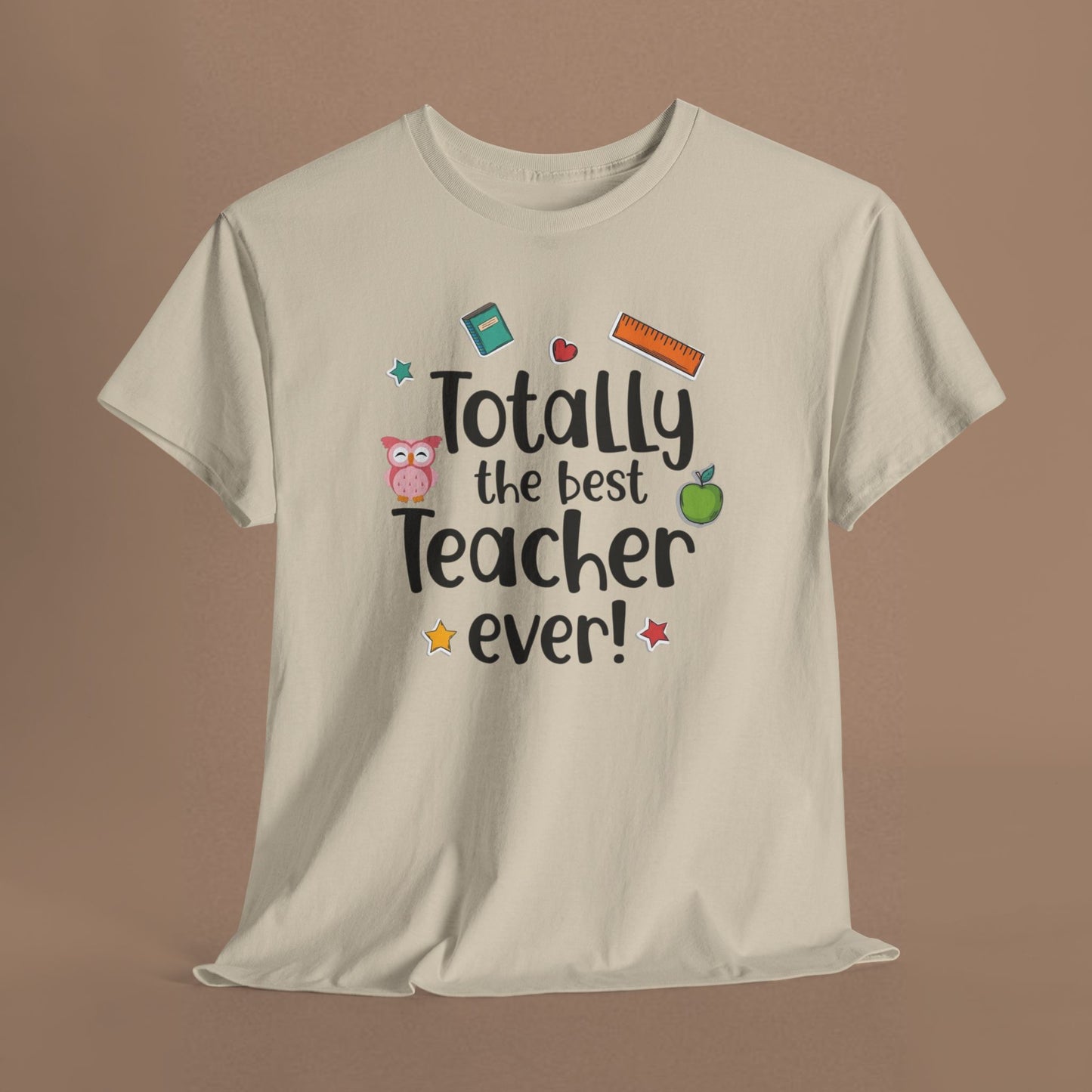 "Totally the Best Teacher Ever" — Appreciation T-Shirt