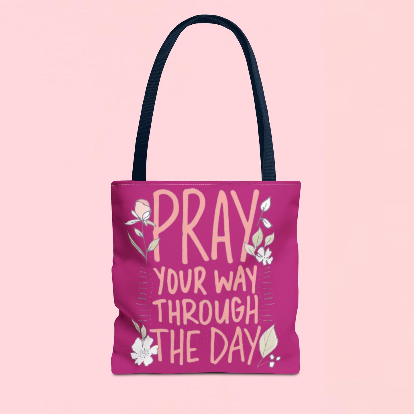 "Pray Your Way Through the Day" Inspirational Tote Bag