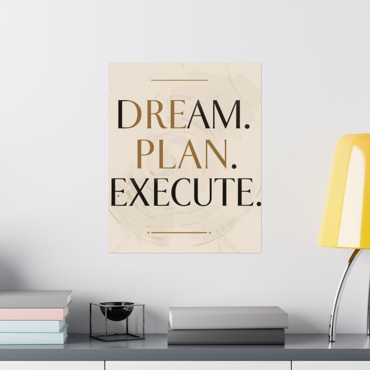 "Dream. Plan. Execute." Matte Poster — Motivational Wall Art for Office & Home
