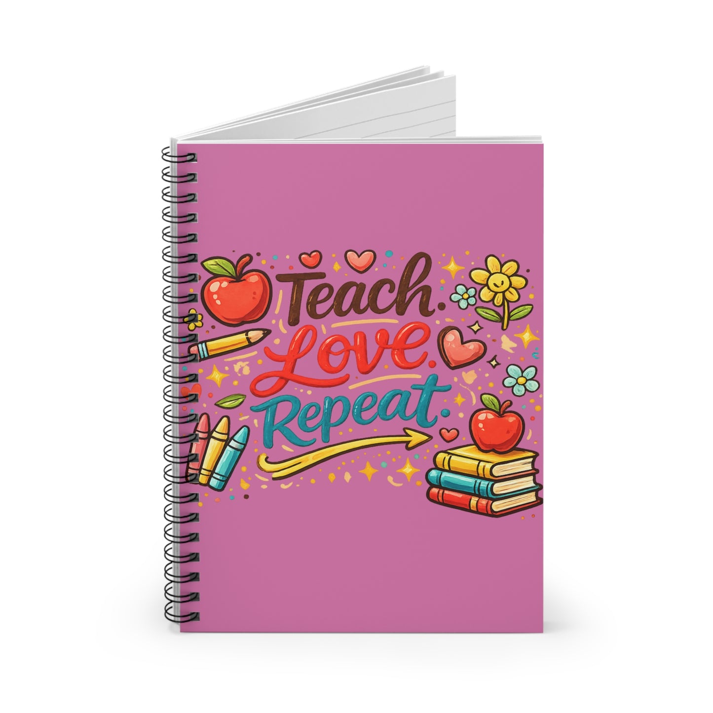 "Teach Love Repeat" — Spiral Notebook