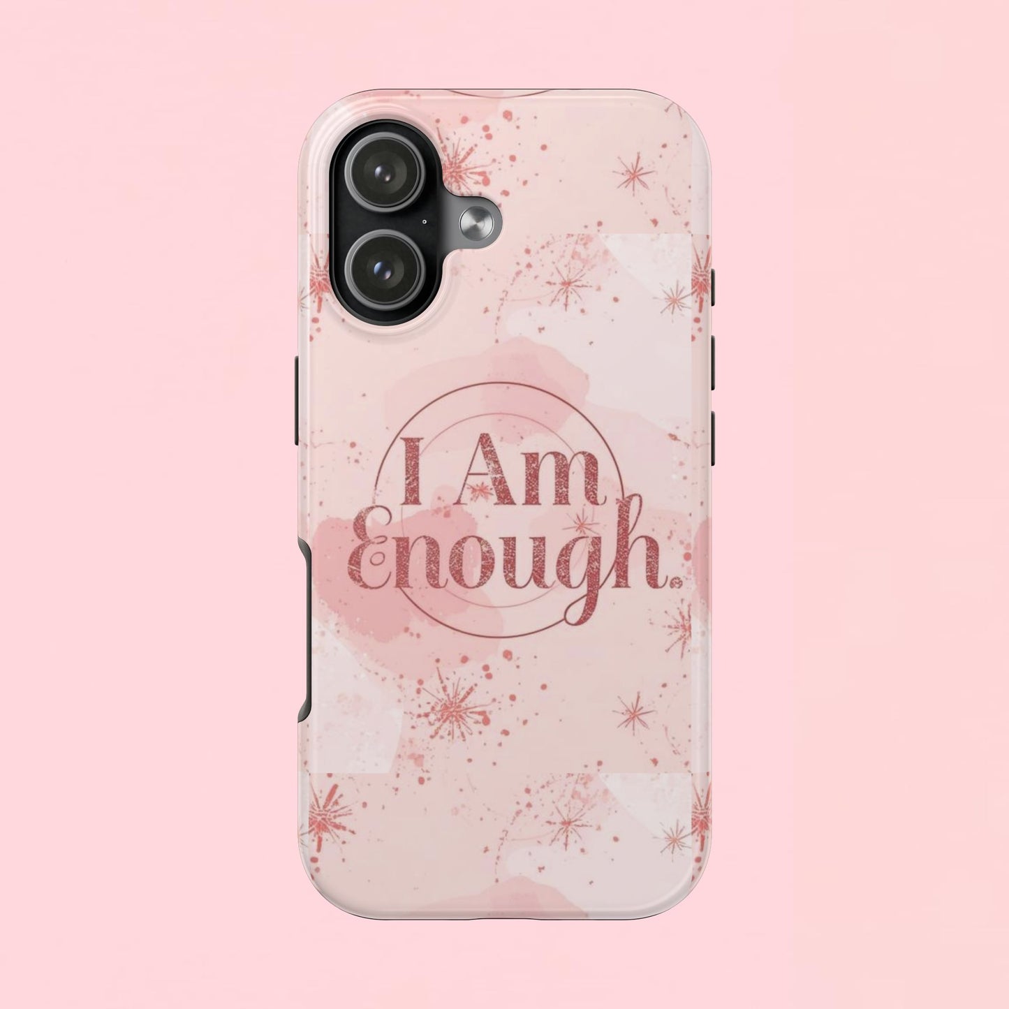 "I Am Enough" — Pink Inspirational Tough Phone Case