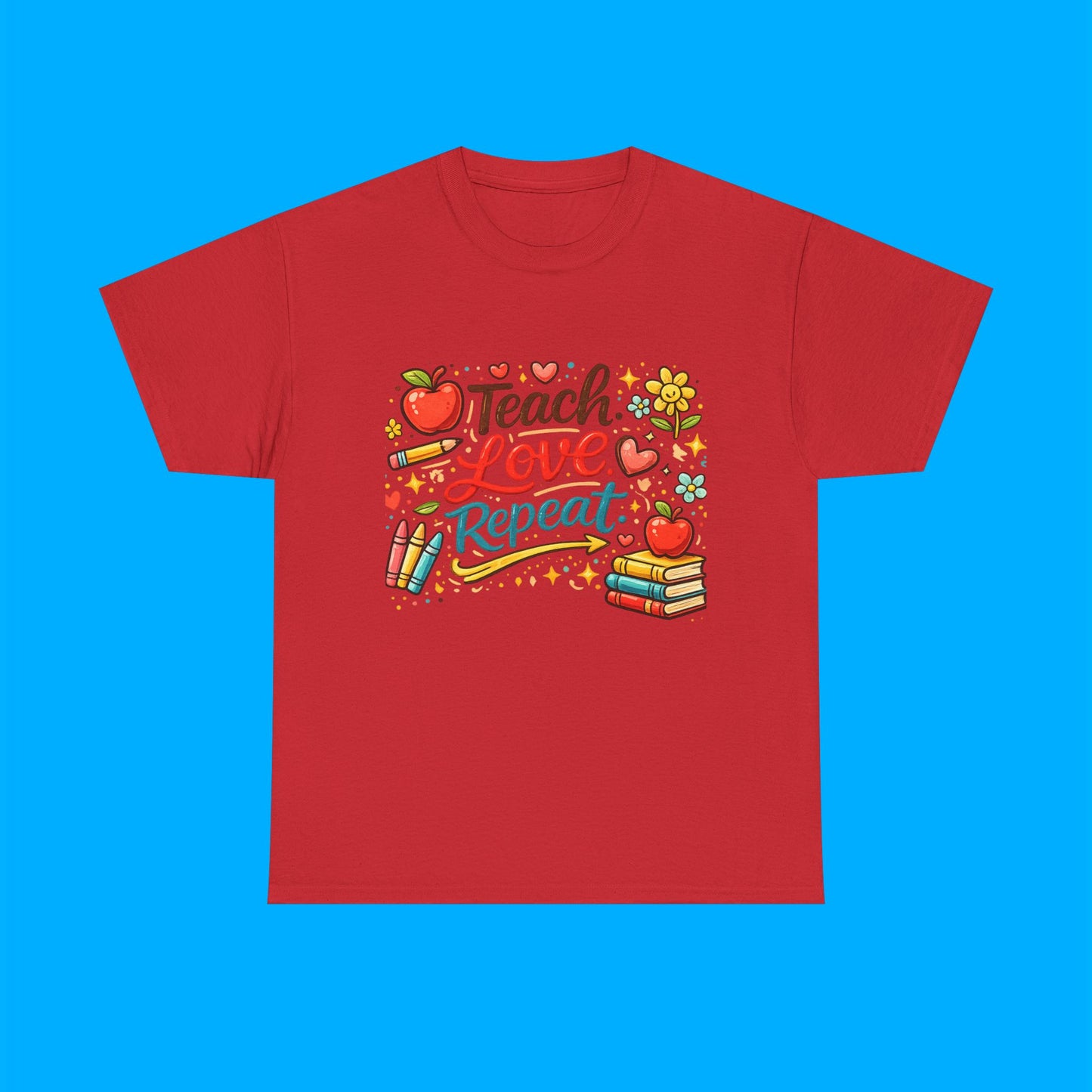 "Teach Love Repeat" — Graphic T-Shirt