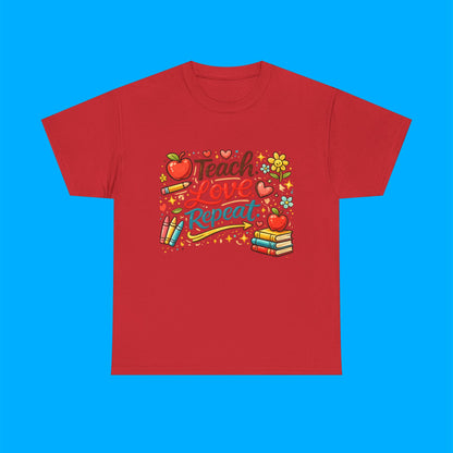 "Teach Love Repeat" — Graphic T-Shirt