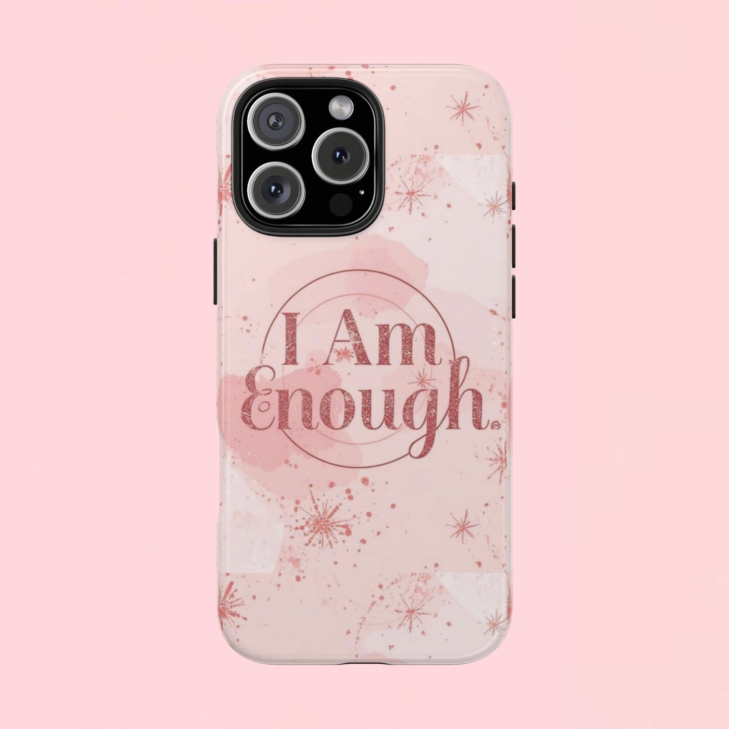 "I Am Enough" — Pink Inspirational Tough Phone Case
