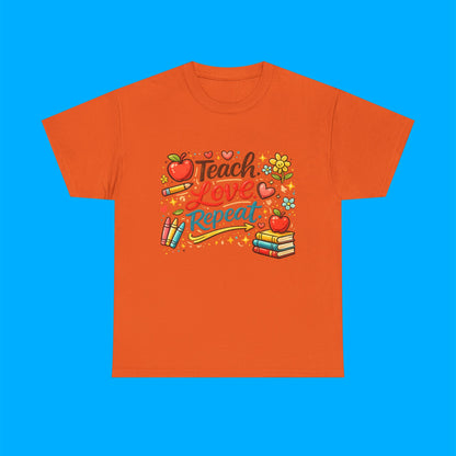 "Teach Love Repeat" — Graphic T-Shirt