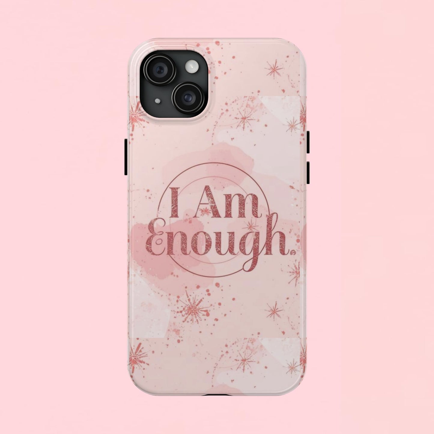 "I Am Enough" — Pink Inspirational Tough Phone Case