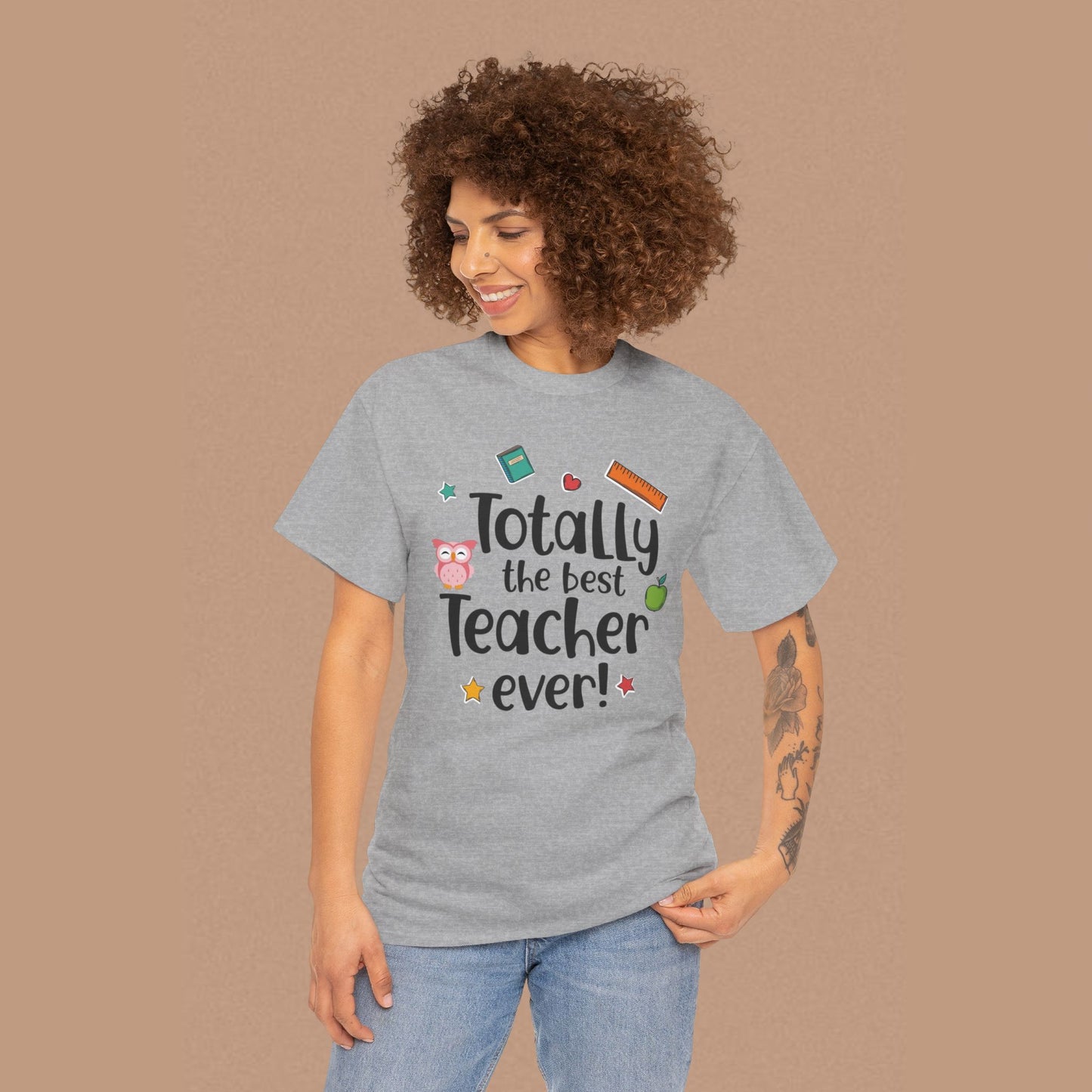 "Totally the Best Teacher Ever" — Appreciation T-Shirt
