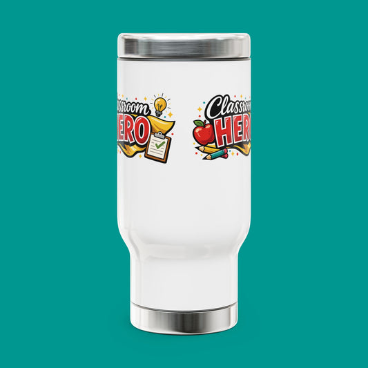 "Classroom Hero" — 14oz Stainless Steel Travel Mug