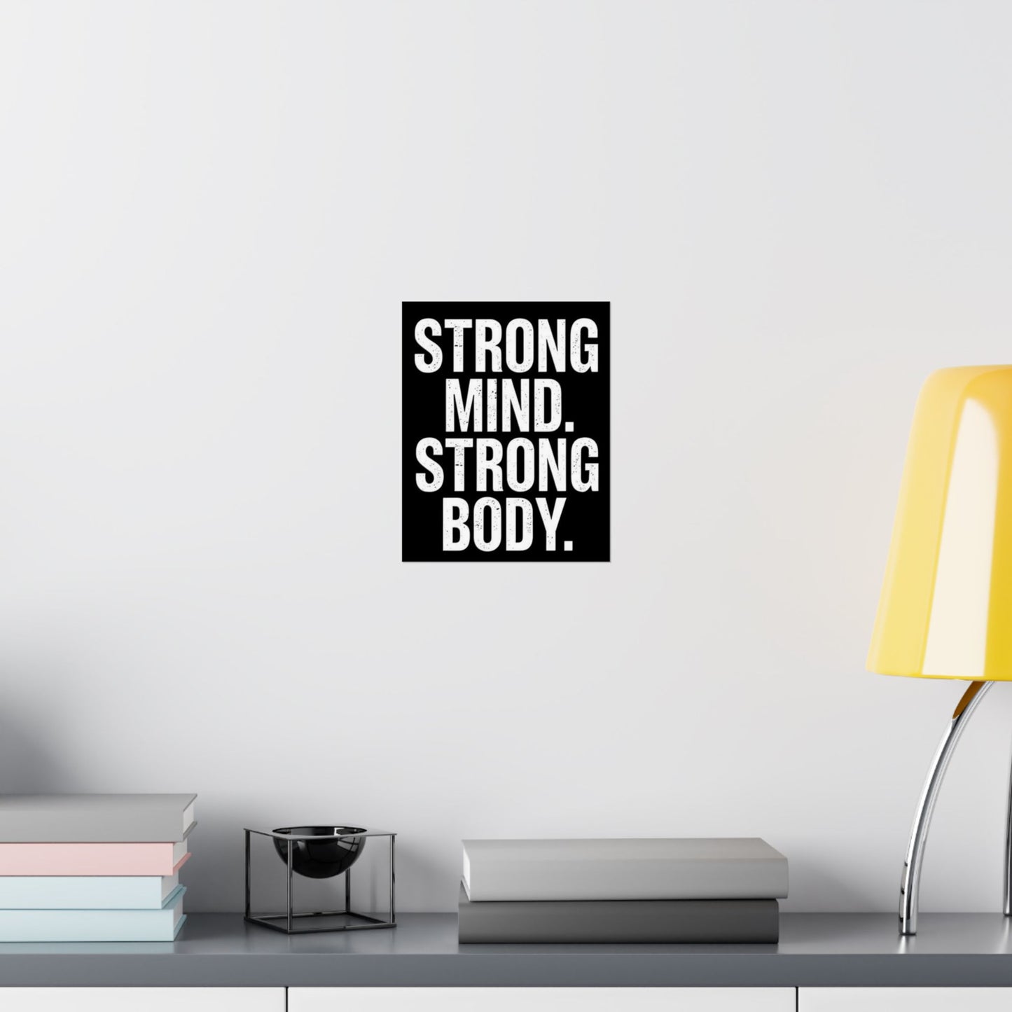 "Strong Mind. Strong Body." Matte Poster — Motivational Wall Art for Office & Home