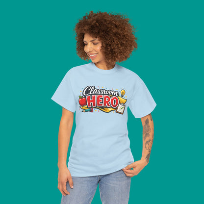 "Classroom Hero"  — Graphic T-Shirt