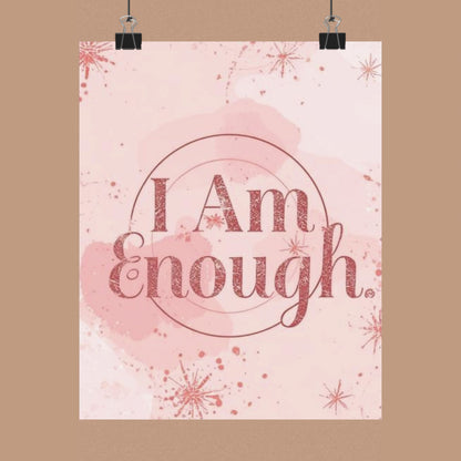 "I Am Enough" Pink Matte Poster — Motivational Wall Art for Office & Home
