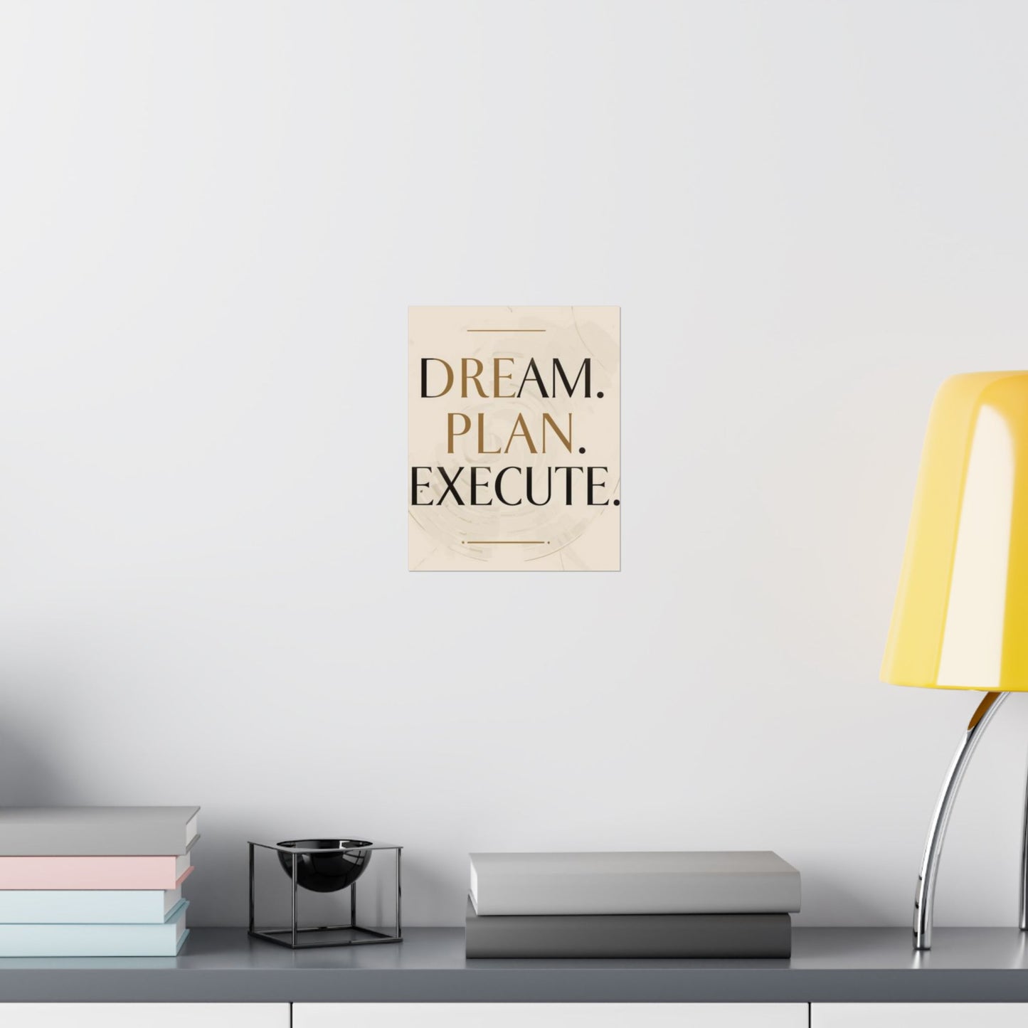 "Dream. Plan. Execute." Matte Poster — Motivational Wall Art for Office & Home