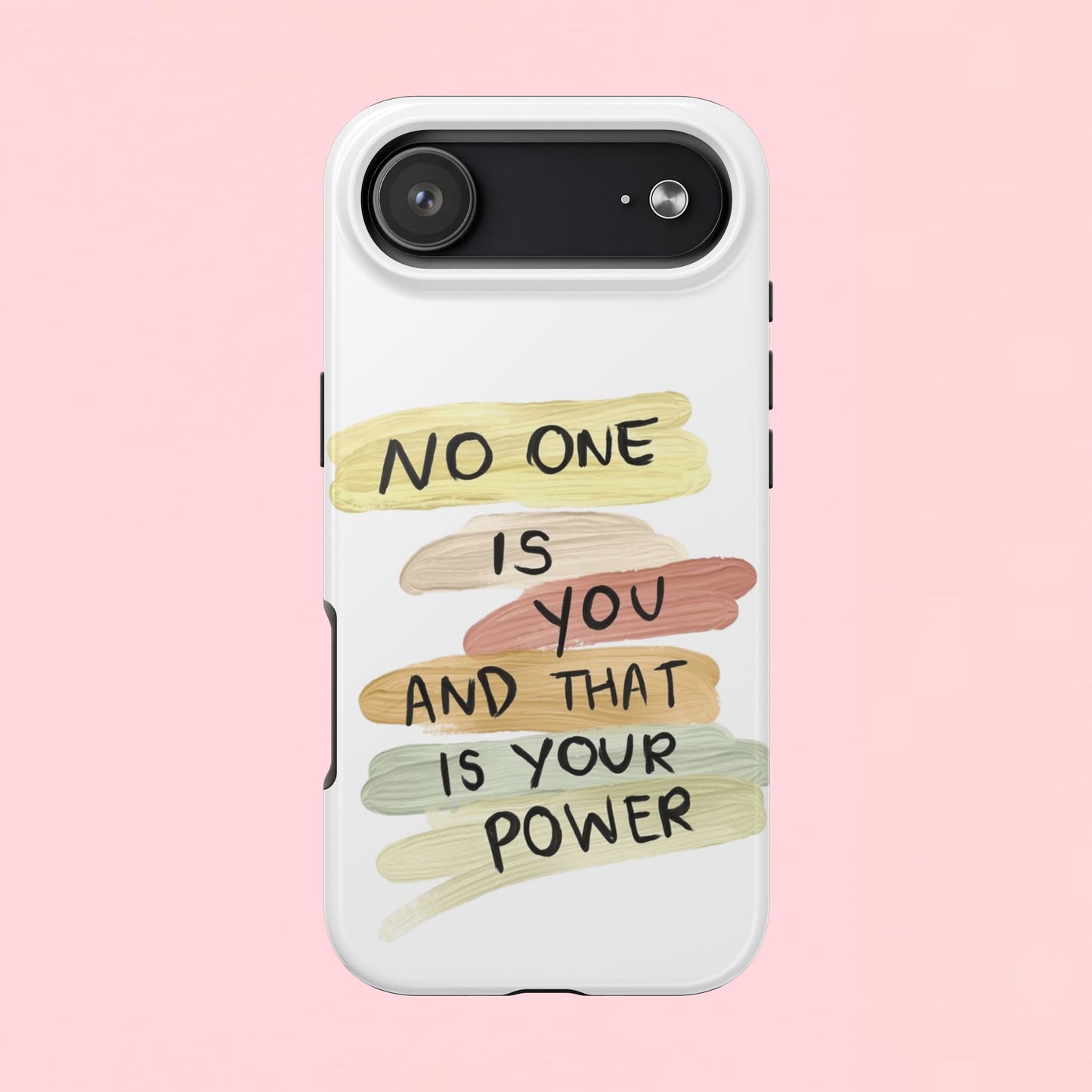 "No One Is You And That Is Your Power" — Inspirational Tough Phone Case
