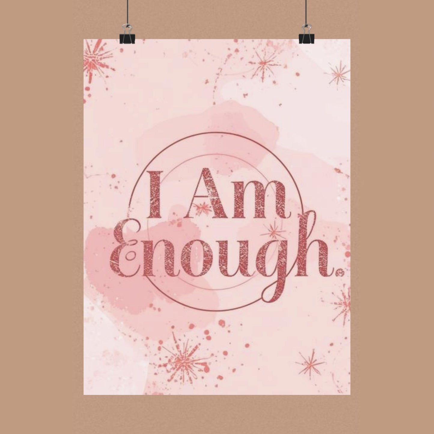 "I Am Enough" Pink Matte Poster — Motivational Wall Art for Office & Home