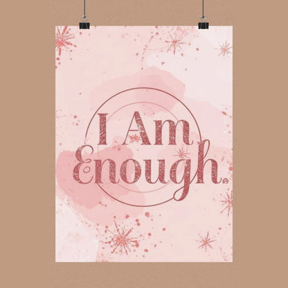 "I Am Enough" Pink Matte Poster — Motivational Wall Art for Office & Home