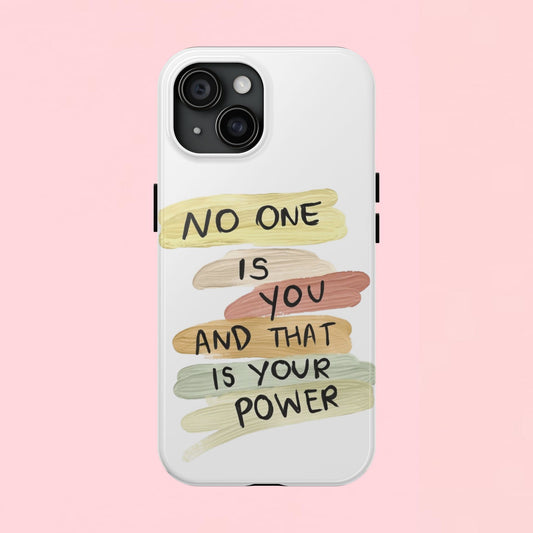 "No One Is You And That Is Your Power" — Inspirational Tough Phone Case