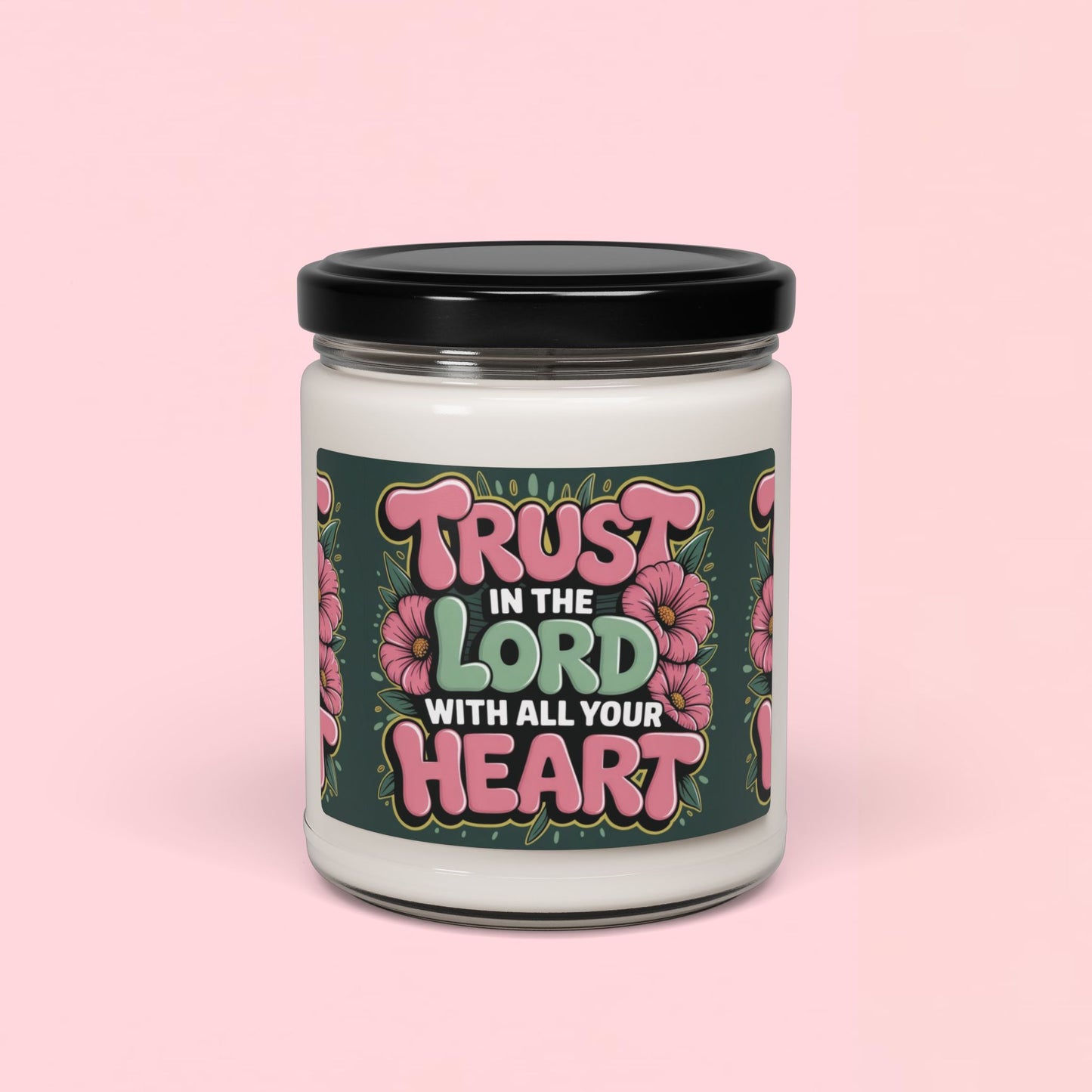 "Trust in the Lord with All Your Heart" — Motivational 9oz Scented Soy Candle