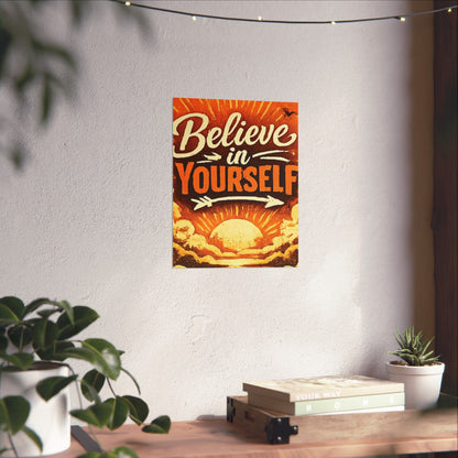 "Believe in Yourself" Matte Poster — Motivational Wall Art for Office & Home