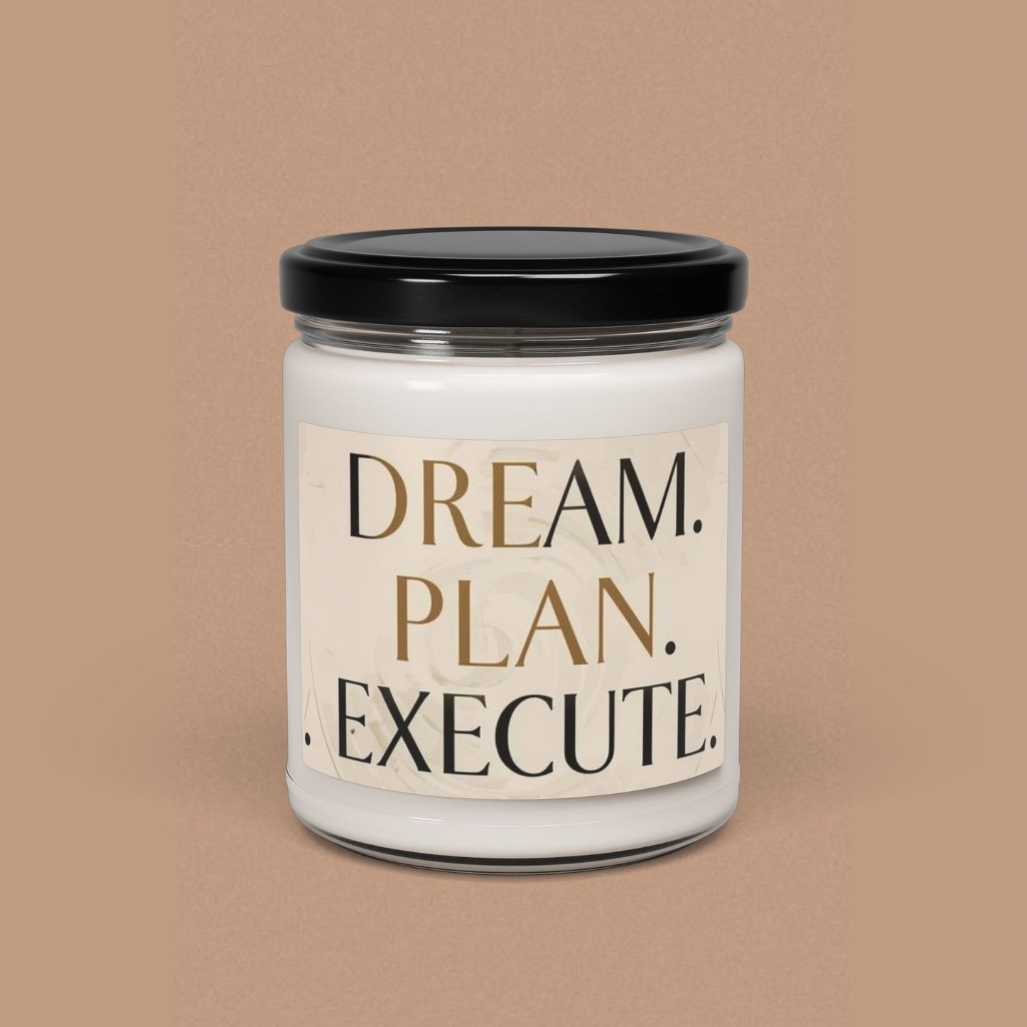 "Dream. Plan. Execute."  — Motivational 9oz Scented Soy Candle