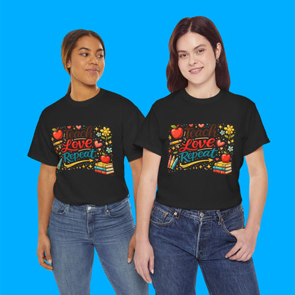 "Teach Love Repeat" — Graphic T-Shirt