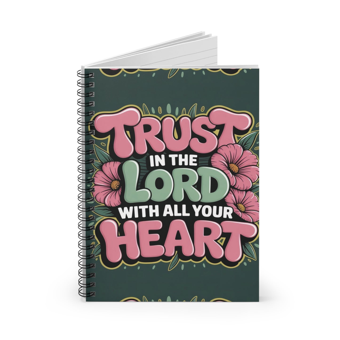 "Trust in the Lord With All Your Heart" — Spiral Notebook