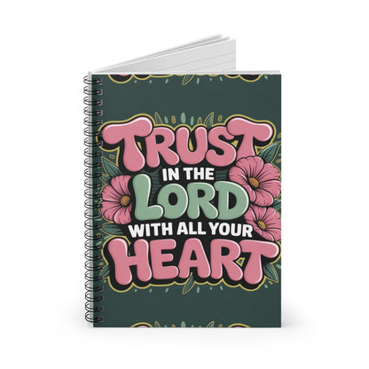"Trust in the Lord With All Your Heart" — Spiral Notebook