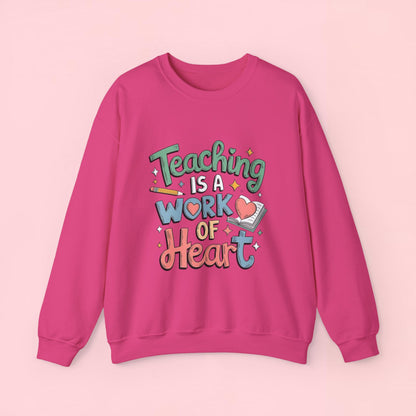 "Teaching Is A Work of Heart" — Graphic Sweatshirt