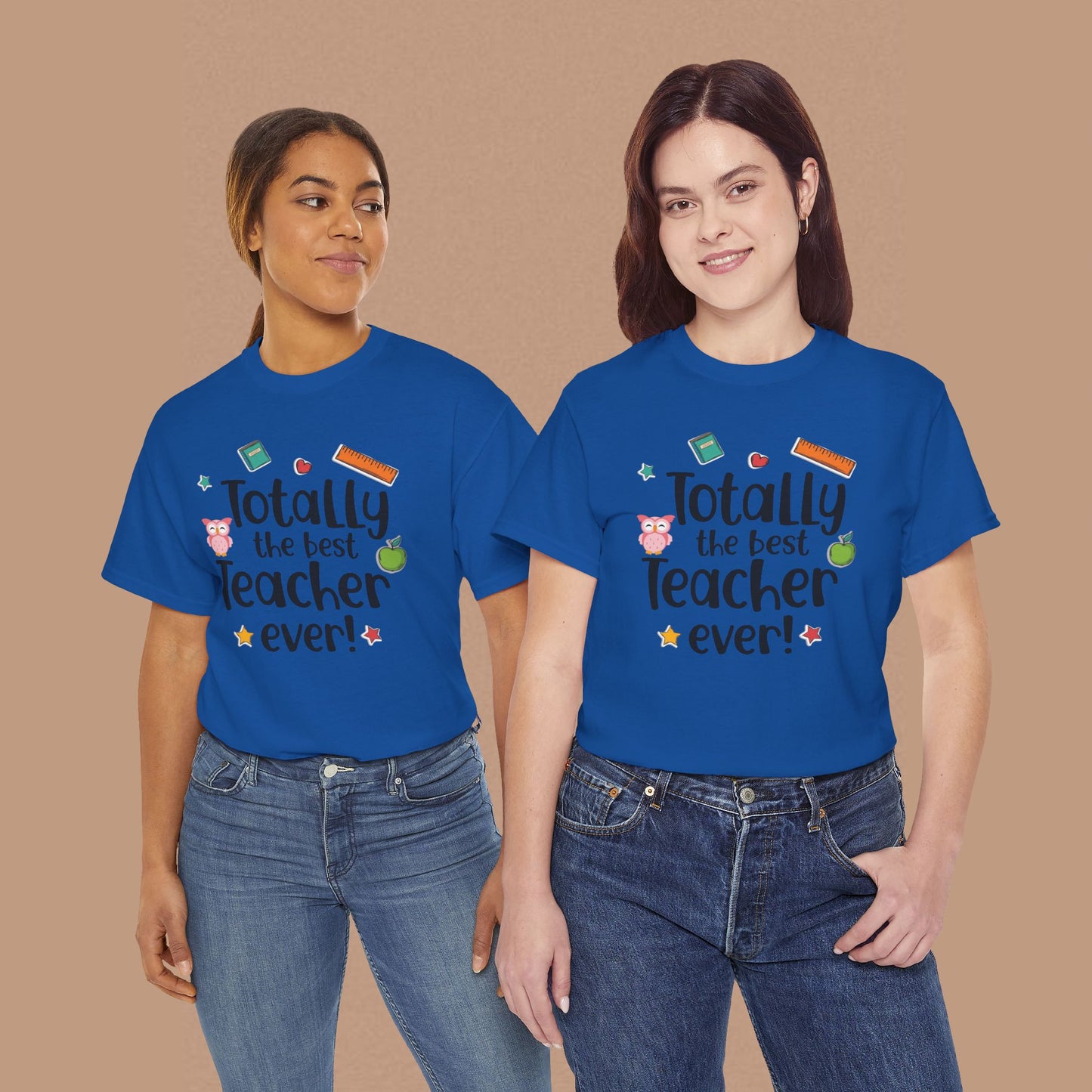 "Totally the Best Teacher Ever" — Appreciation T-Shirt
